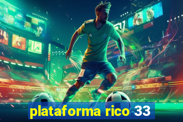 plataforma rico 33